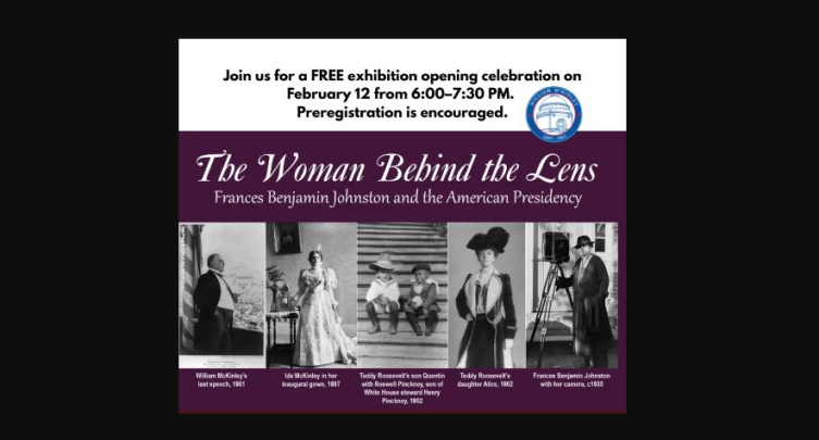Exhibit Opening - The Woman Behind the Lens: Frances Benjamin Johnston