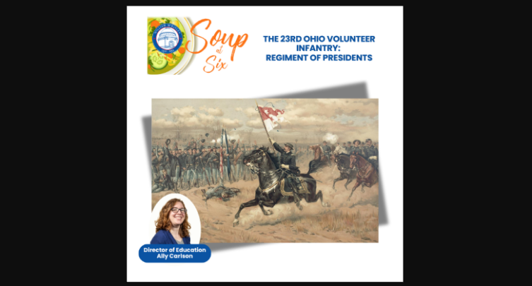 Soup at Six: The 23rd Ohio Volunteer Infantry: Regiment of Presidents