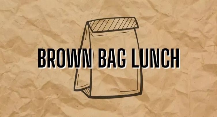 Brown Bag Lunch: 