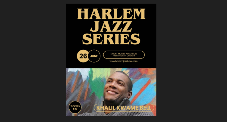 Harlem Jazz Series: Khalil Kwame